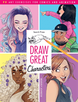 Draw Great Characters - 75 Art Exercises for Comics and Animation (Johnson Beverly)(Paperback / softback)