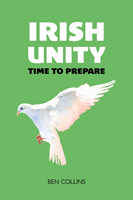 Irish Unity - Time to Prepare (Collins Ben)(Paperback / softback)