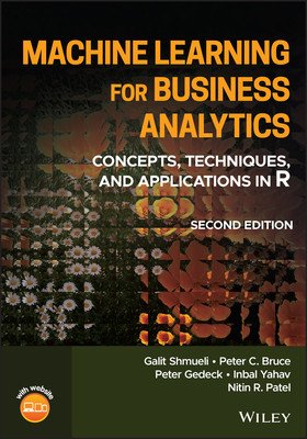 Machine Learning for Business Analytics: Concepts,  Techniques, and Applications in R, Second Edition (Shmueli)(Pevná vazba)
