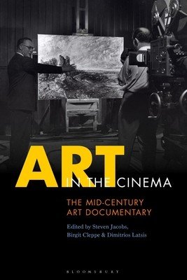 Art in the Cinema: The Mid-Century Art Documentary (Jacobs Steven)(Paperback)
