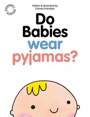 Do Babies Wear Pyjamas? (Frandsen Fransie)(Paperback)