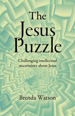 The Jesus Puzzle: Challenging Intellectual Uncertainty about Jesus (Watson Brenda)(Paperback)