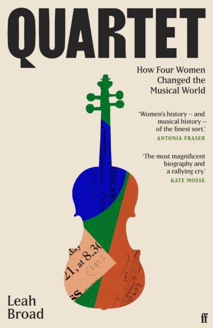 Quartet - How Four Women Changed the Musical World - 'Magnificent' (Kate Mosse) (Broad Leah)(Pevná vazba)