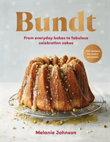 Bundt - 120 recipes for every occasion, from everyday bakes to fabulous celebration cakes (Johnson Melanie)(Pevná vazba)