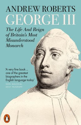 George III - The Life and Reign of Britain's Most Misunderstood Monarch (Roberts Andrew)(Paperback / softback)