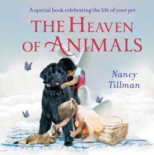 Heaven of Animals - A special book celebrating the life of your pet (Tillman Nancy)(Board book)