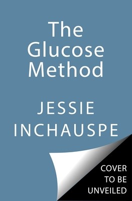 The Glucose Goddess Method: The 4-Week Guide to Cutting Cravings, Getting Your Energy Back, and Feeling Amazing (Inchauspe Jessie)(Pevná vazba)