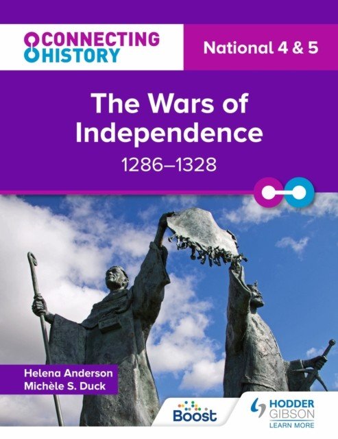 Connecting History: National 4 & 5 The Wars of Independence, 1286-1328 (Duck Michele Sine)(Paperback / softback)