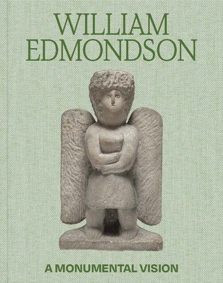 William Edmondson: A Monumental Vision (Claiborne James)(Pevná vazba)