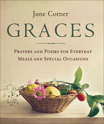 Graces - Prayers and Poems for Everyday Meals and Special Occasions (Cotner June (June Cotner))(Paperback / softback)