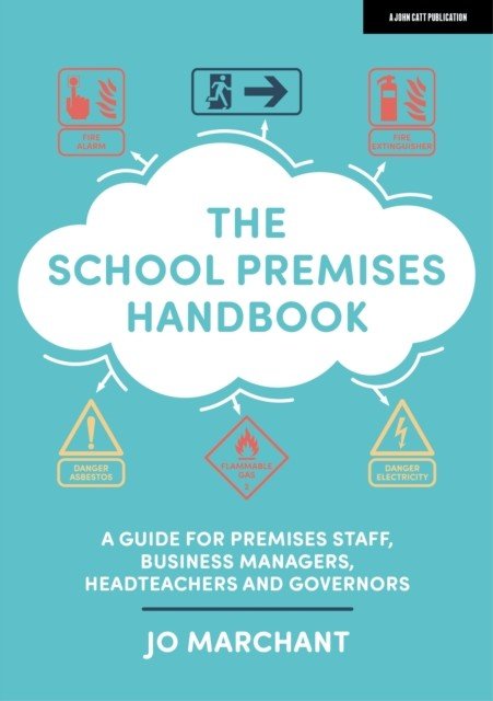 School Premises Handbook: a guide for premises staff, business managers, headteachers and governors (Marchant Jo)(Paperback / softback)