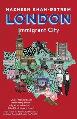 London: Immigrant City (Khan-Strem Nazneen)(Paperback)
