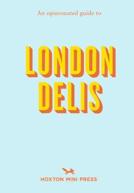 Opinionated Guide To London Delis (Press Hoxton Mini)(Paperback / softback)