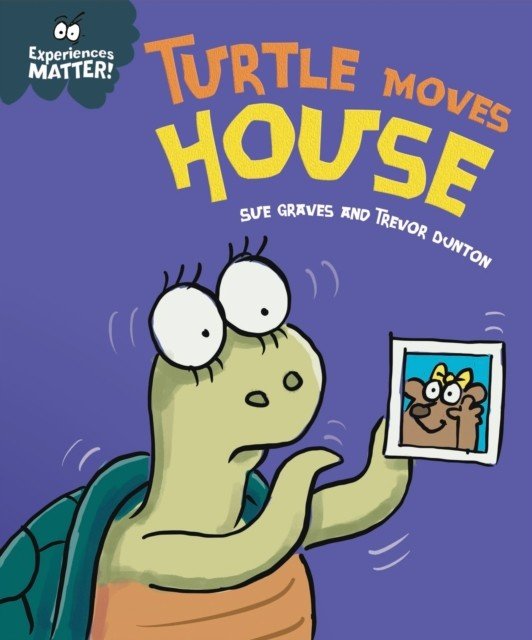 Experiences Matter: Turtle Moves House (Graves Sue)(Paperback / softback)