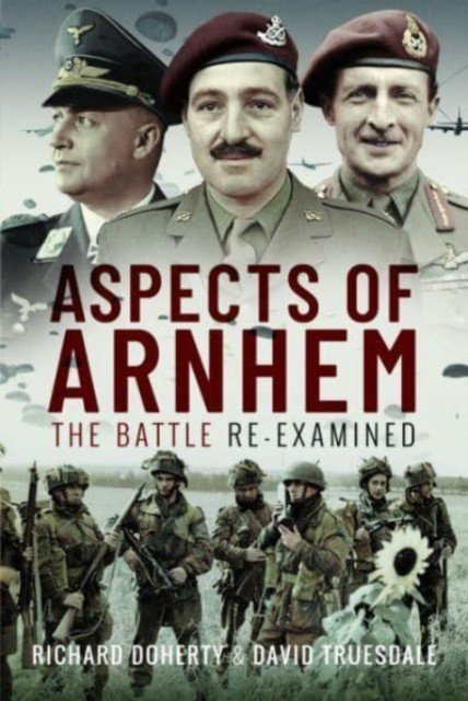 Aspects of Arnhem: The Battle Re-Examined (Doherty Richard)(Pevná vazba)
