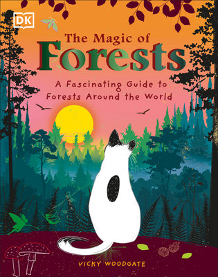 The Magic of Forests: A Fascinating Guide to Forests Around the World (Woodgate Vicky)(Pevná vazba)