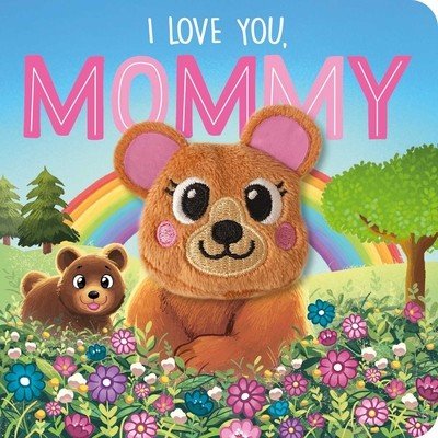I Love You, Mommy: Finger Puppet Board Book (Igloobooks)(Board Books)