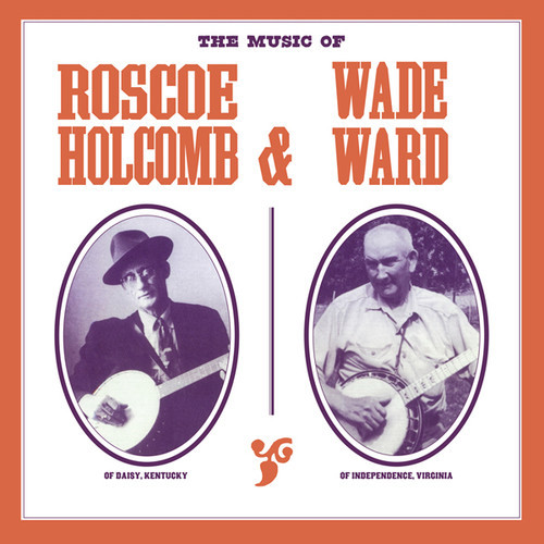 The Music of Roscoe Holcomb & Wade Ward (Roscoe Holcomb & Wade Ward) (Vinyl / 12