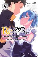 RE: Zero -Starting Life in Another World-, Chapter 3: Truth of Zero, Vol. 5 (Manga) (Nagatsuki Tappei)(Paperback)