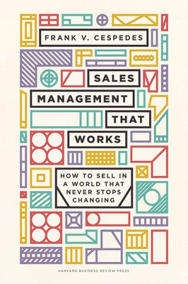Sales Management That Works: How to Sell in a World That Never Stops Changing (Cespedes Frank V.)(Pevná vazba)