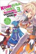 Konosuba: God's Blessing on This Wonderful World!, Vol. 3 (Light Novel): You're Being Summoned, Darkness (Akatsuki Natsume)(Paperback)