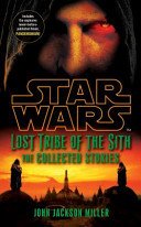 Star Wars Lost Tribe of the Sith: The Collected Stories (Miller John Jackson)(Paperback / softback)