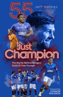 Just Champion - The Stories Behind Rangers' 2020/21 Title Triumph (Holmes Jeff)(Pevná vazba)