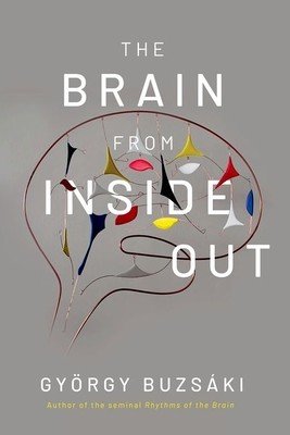 The Brain from Inside Out (Buzsaki Gyorgy)(Paperback)