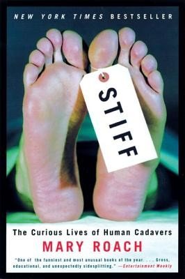Stiff: The Curious Lives of Human Cadavers (Roach Mary)(Pevná vazba)
