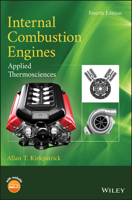 Internal Combustion Engines: Applied Thermosciences (Kirkpatrick Allan T.)(Pevná vazba)