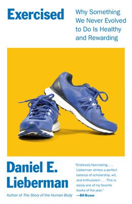Exercised: Why Something We Never Evolved to Do Is Healthy and Rewarding (Lieberman Daniel)(Paperback)
