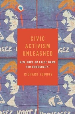 Civic Activism Unleashed: New Hope or False Dawn for Democracy? (Youngs Richard)(Pevná vazba)
