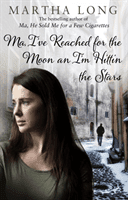 Ma, I've Reached for the Moon an I'm Hittin the Stars (Long Martha)(Paperback / softback)