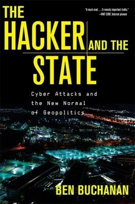 The Hacker and the State: Cyber Attacks and the New Normal of Geopolitics (Buchanan Ben)(Paperback)