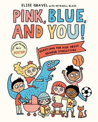 Pink, Blue, and You!: Questions for Kids about Gender Stereotypes (Gravel Elise)(Pevná vazba)