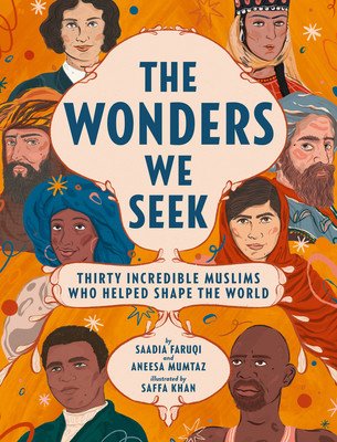 The Wonders We Seek: Thirty Incredible Muslims Who Helped Shape the World (Faruqi Saadia)(Pevná vazba)