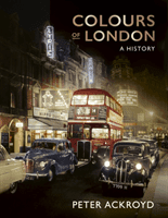 Colours of London - A History (Ackroyd Peter)(Pevná vazba)