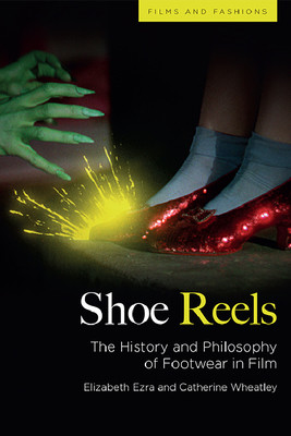 Shoe Reels: The History and Philosophy of Footwear in Film (Ezra Elizabeth)(Paperback)