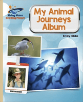 Reading Planet - My Animal Journeys Album - Gold: Galaxy (Hibbs Emily)(Paperback / softback)
