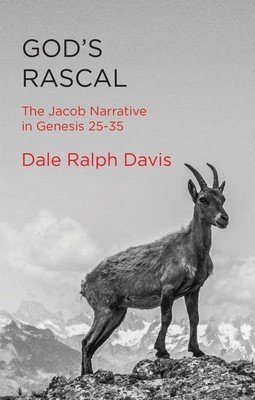 God's Rascal: The Jacob Narrative in Genesis 25-35 (Davis Dale Ralph)(Paperback)