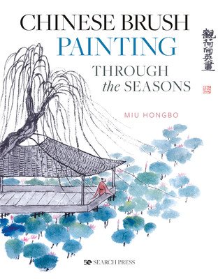 Chinese Brush Painting Through the Seasons (Chenggang Sun)(Paperback)