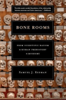 Bone Rooms: From Scientific Racism to Human Prehistory in Museums (Redman Samuel J.)(Paperback)