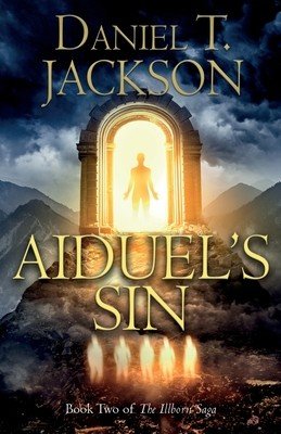 Aiduel's Sin: Book Two of The Illborn Saga (Jackson Daniel T.)(Paperback)