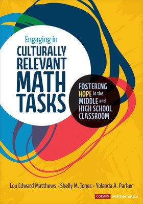 Engaging in Culturally Relevant Math Tasks: Fostering Hope in the Middle and High School Classroom (Matthews Lou E.)(Paperback)