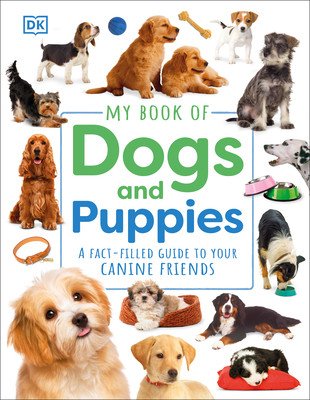 My Book of Dogs and Puppies: A Fact-Filled Guide to Your Canine Friends (DK)(Pevná vazba)