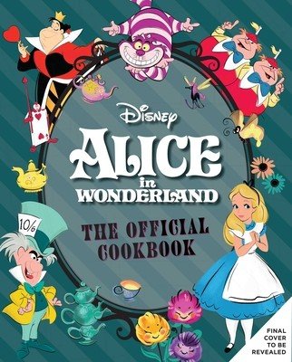 Alice in Wonderland: The Official Cookbook (Insight Editions)(Pevná vazba)
