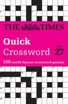 The Times Quick Crossword Book 27: 100 General Knowledge Puzzles from the Times 2 (The Times Mind Games)(Paperback)