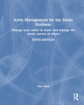 Artist Management for the Music Business: Manage Your Career in Music: Manage the Music Careers of Others (Allen Paul)(Pevná vazba)