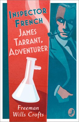 Inspector French: James Tarrant, Adventurer (Wills Crofts Freeman)(Paperback)