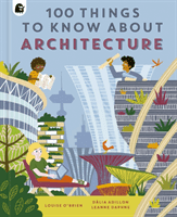 100 Things to Know About Architecture (O'Brien Louise)(Pevná vazba)